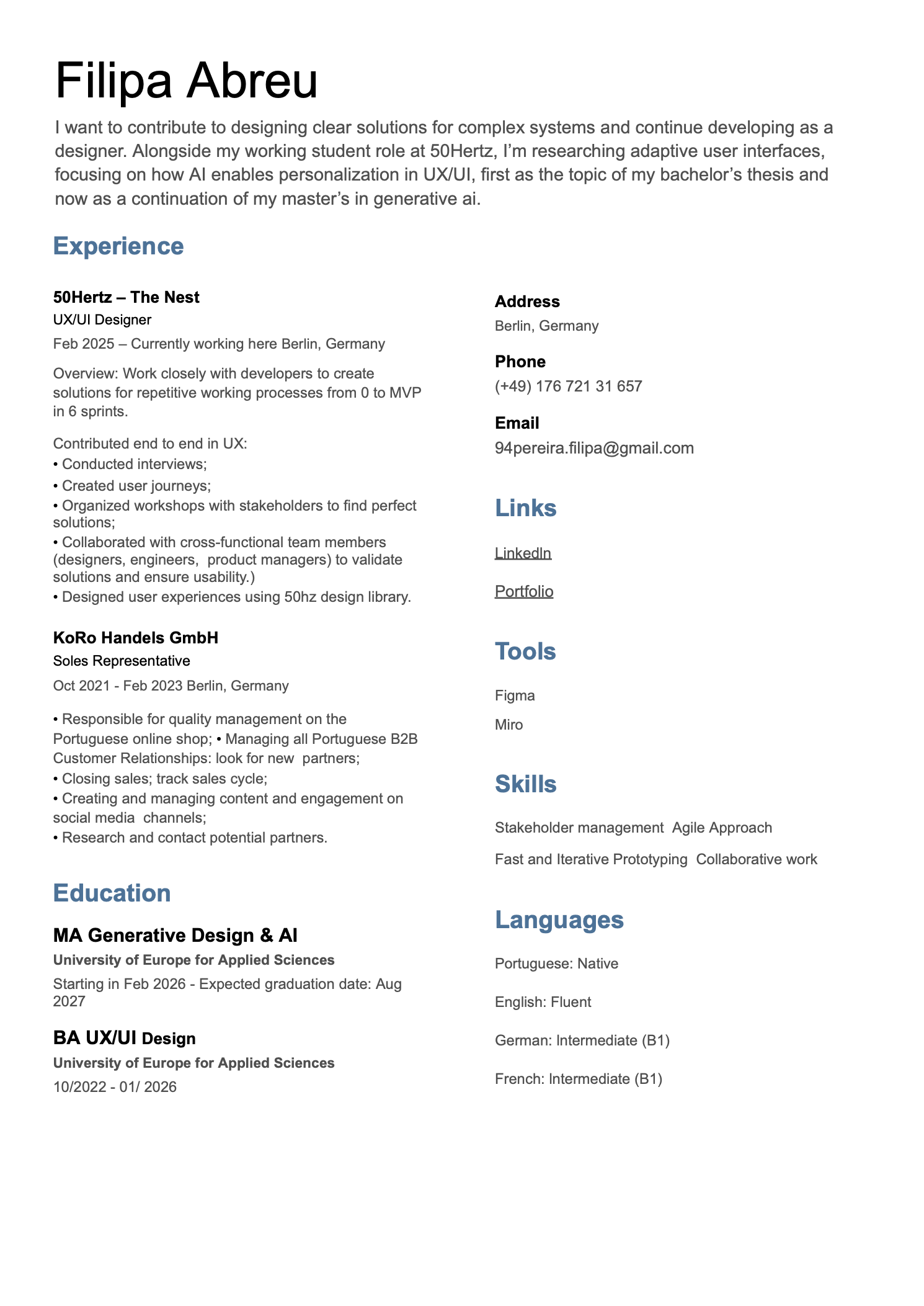 Filipa Abreu — CV. UX/UI Designer at 50Hertz – The Nest (Feb 2025 – present); previously KoRo Handels GmbH (2021–2023). MA Generative Design & AI and BA UX/UI Design, University of Europe for Applied Sciences. Tools: Figma, Miro. Languages: Portuguese (native), English (fluent), German and French (B1).